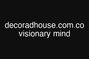 decoradhouse.com.co visionary mind