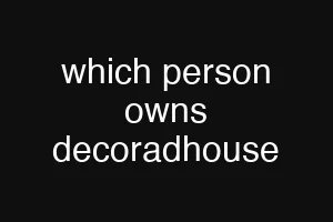which person owns decoradhouse
